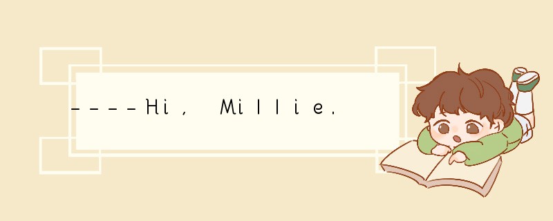 ----Hi, Millie. This is my sister, Sandy.
